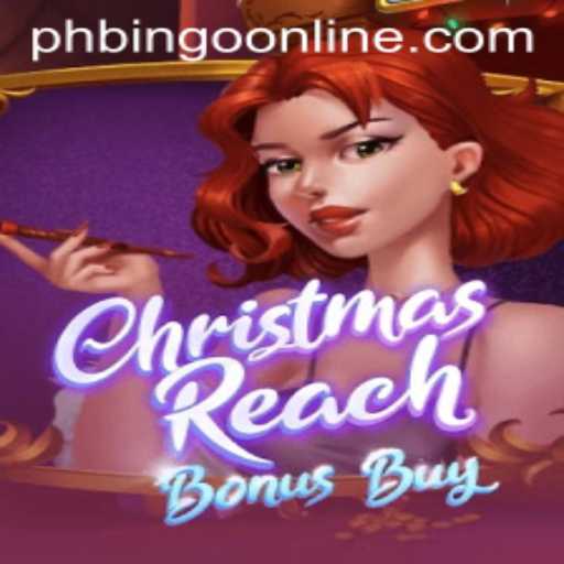 Unwrapping ChristmasReachBonusBuy: The Latest PhBingo Online Adventure